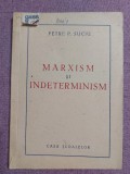 Marxism si indeterminism(rara) - Petre P. Suciu - Casa Scoalelor 1946