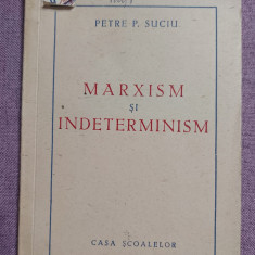 Marxism si indeterminism(rara) - Petre P. Suciu - Casa Scoalelor 1946