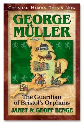George Muller: The Guardian of Bristol&#039;s Orphans