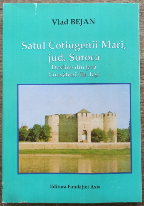 Satul Cotiugenii Mari, jud. Soroca - Vlad Bejan// dedicatie si semnatura