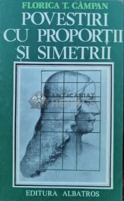 Povestiri cu proportii si simetrii - 1985 - Florica T. Campan (A67) foto