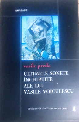 ULTIMELE SONETE &amp;Icirc;NCHIPUITE ALLE LUI VASILE VOICULESCU - VASILE PREDA foto