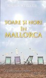 Soare si Nori in Mallorca - Emma Straub - RAO, 2016 - Roman de Beletristica, Paperback, 312 pagini