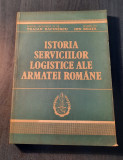 Istoria serviciilor logistice ale Armatei Romane Traian Dafinescu