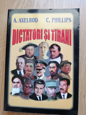 A. Axelrod, C. Phillips - Dictatori si tirani - Editura: Lider : 2000 foto