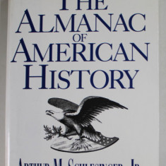 THE ALMANAC OF AMERICAN HISTORY by ARTHUR M. SCHLESINGER , JR. , 1993