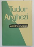 TABLETE DE CRONICAR , roman de TUDOR ARGHEZI *EDITIE ANASTATICA