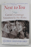 NEXT TO YOU - CARON &#039;SCOURAGE , REMEMBERED by HER MOTHER by GLORIA HUNNIFORD , 2005