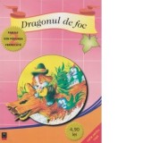 Dragonul de foc. Fabule din padurea fermecata