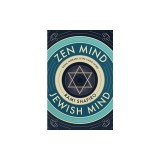 Zen Mind Jewish Mind: Koan, Midrash, &amp; the Living Word