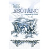 Esőt&aacute;nc - Mindennapi t&ouml;rt&eacute;netek - K&aacute;roly Frigyes