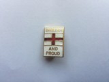 Insigna english and proud england UK insigna anglia de colectie hobby, Europa