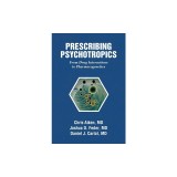 Prescribing Psychotropics: From Drug Metabolism to Genetics: From Drug Interactions to Genetics