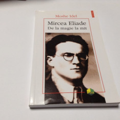 MIRCEA ELIADE-DE LA MAGIE LA MIT-MOSHE IDEL-TRAD. MARIA MAGDALENA ANGHELESCU