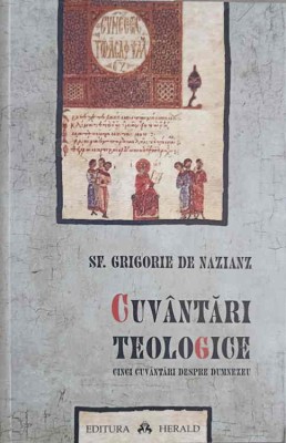 CUVANTARI TEOLOGICE. CINCI CUVANTARI DESPRE DUMNEZEU-SF. GRIGORIE DE NAZIANZ-244114 foto