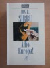 Ion D. Sirbu - Adio, Europa! (editie integrala, 1997) - Roman Cartea Romaneasca