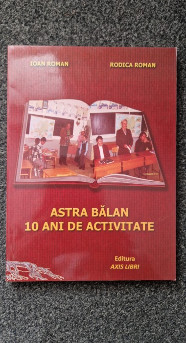 ASTRA BALAN 10 ANI DE ACTIVITATE
