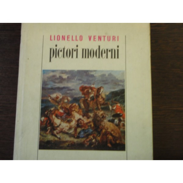 PICTORI MODERNI - LIONELLO VENTURI