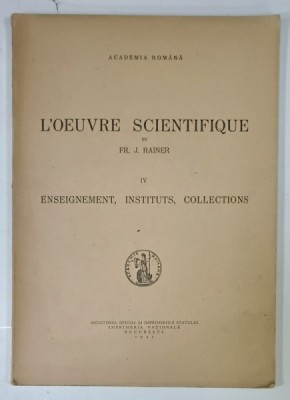 L &amp;#039;OEUVRE SCIENTIFIQUE de FR. J. RAINER , IV. ENSEIGNEMENT, INSTITUTS , COLLECTIONS , 1947 foto