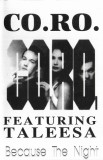 CO.RO. Featuring Taleesa - Because The Night, Caseta audio