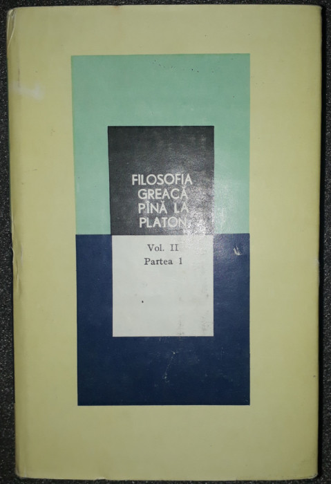 Filosofia greaca pana la Platon (vol. II partea 1)