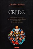 Cumpara ieftin Credo. ghid istoric si teologic al crezurilor si marturisirilor de credinta in traditia crestina - 2010 - Jaroslav Pelikan ($I33)