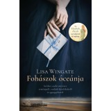 Foh&aacute;szok &oacute;ce&aacute;nja - Sz&iacute;vhez sz&oacute;l&oacute; t&ouml;rt&eacute;net rem&eacute;nyről, csal&aacute;di k&ouml;tel&eacute;kekről &eacute;s gy&oacute;gyul&aacute;sr&oacute;l - Lisa Wingate