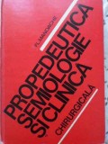 Propedetica Semiologie si Clinica Chirurgicala - Fl. Mandache, 1981, Didactica si Pedagogica, 676 pagini, Chirurgie