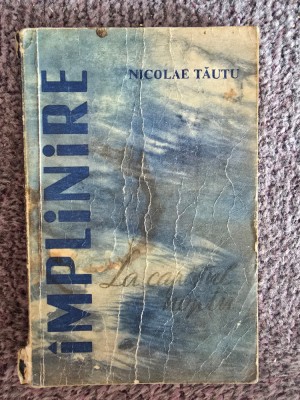 NICOLAE TAUTU - IMPLINIRE vol 2: La capatul noptii, 1966, 224 pagini, stare buna foto