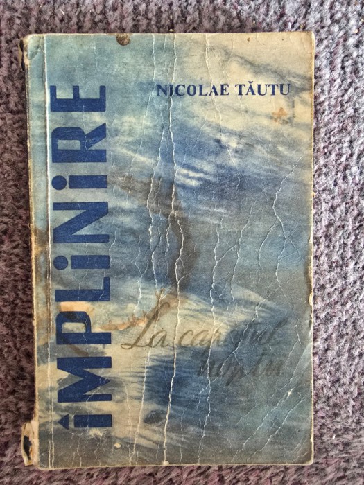 NICOLAE TAUTU - IMPLINIRE vol 2: La capatul noptii, 1966, 224 pagini, stare buna