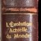 L evolution actuelle du monde (Evolutia actuala a lumii- carte in franceza) - Gustave le Bon