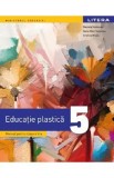 Educatie plastica - Clasa 5 - Manual - Daniela Stoicescu, Oana-Mari Solomon, Cristina Rizea