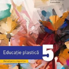 Educatie plastica - Clasa 5 - Manual - Daniela Stoicescu, Oana-Mari Solomon, Cristina Rizea
