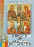 PUTEREA CELOR 40 DE LITURGHII SI PARASTASELE ( 2005 )