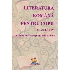 Literatura romana pentru copii &ndash; Lecturi scolare, Clasele I-IV- Florentina Macovei