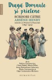 Dragă Domnule și prietene Scrisori către Ars&egrave;ne Henry, ministru al Franței la București (1897&ndash;1904), Humanitas