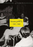 House Party 1987, 1988 |