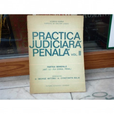 Practica Judiciara Penala , vol II , Partea Generala , George Antoniu , 1990 foto