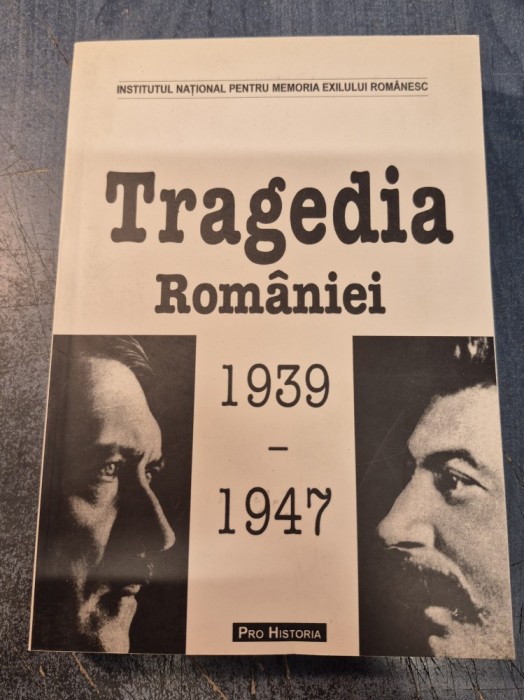 Tragedia Romaniei 1939 - 1947 Ion Solacolu