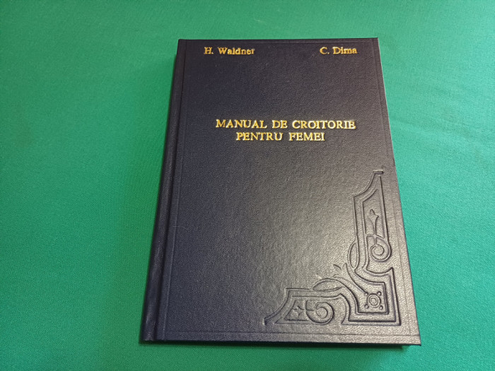 MANUAL DE CROITORIE PENTRU FEMEI / H. WALDNER, C. DIMA / 1973