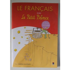 LE FRANCAIS AVEC LE PETIT PRINCE , L &#039; AUTOMNE , TOME IV , texte par DESPINA CALAVREZO , 2011 *EDITIE BILINGVA