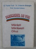 TRIUNGHIUL DE FOC - MARASTI , MARASESTI , OITUZ de FLORIAN TUCA , CRISTACHE GHEORGHE , NICOLAE IONESCU , 1997 * MICI DEFECTE