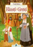 Hansel si Gretel - Fratii Grimm - Editura Galaxia Copiilor