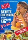 400 de retete culinare pentru copilul tau (0-3 ani) - Laurentiu Cernaianu