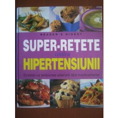 Super-retete contra hipertensiunii (Reader&#039;s Digest)
