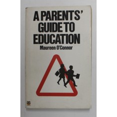 A PARENT &#039;S GUIDE TO EDUCATION by MAUREEN O&#039;CONNOR , 1986