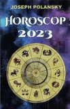 Horoscop 2023 - Paperback brosat - Joseph Polansky - Orizonturi
