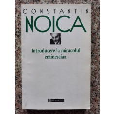 Introducere La Miracolul Eminescian - Constantin Noica , B931