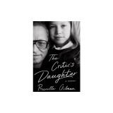 The Critic&#039;s Daughter: A Memoir