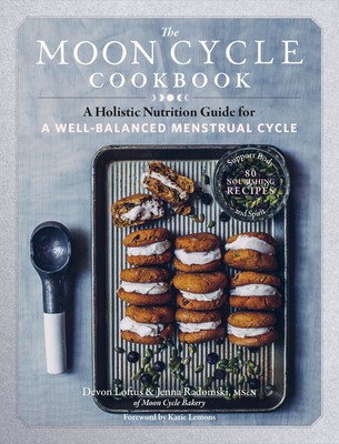 The Moon Cycle Cookbook: A Holistic Nutrition Guide for a Well-Balanced Menstrual Cycle foto